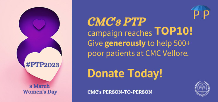 CMC's PTP campaign reaches top10! Give generously to help 500+ poor patients at CMC Vellore.